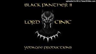 BLACK PANTHER II ft LORD CINIC YodaGee Productions [upl. by Raimundo]