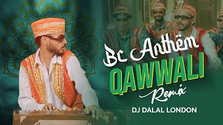 Bc Anthem Quwwali  Tera Bhai Paul  Troll Remix  DJ Dalal London  New Quwwali Song 2024 [upl. by Tega]