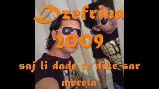 dzefrina 2009 saj li dade te dike sar merela [upl. by Lawtun]