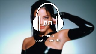 8D  Emilia  cuatro veinte [upl. by Aimee]