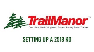 Setting Up a 2518 KD TrailManor Travel Trailer [upl. by Melda]