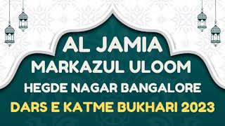 AL JAMIA MARKAZUL ULOOM HEGDE NAGAR BANGALORE • DARS E KATME BUKARI 2023 [upl. by Nnairrek]