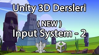 Unity 3D Dersleri  40Bölüm NEW Input System  2 [upl. by Essiralc638]