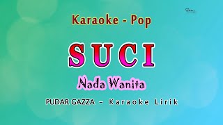 Suci  Karaoke Lirik NADA WANITA  VALDY NYONK  PUDAR  Pop Melayu [upl. by Arodal]