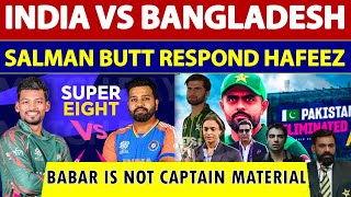 India vs Bangladesh  Salman Butt Respond to Hafeez  Shoaib amp Wasim Akram on Babar as Captain [upl. by Tini815]