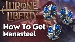 How To Get Manasteel Base Quality amp Rare In Throne And Liberty [upl. by Ardnac672]