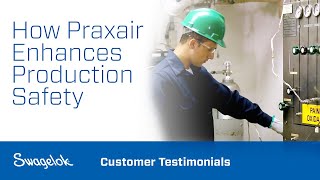 How Praxair Enhances Production Safety  Customer Testimonials  Swagelok 2020 [upl. by Araek]