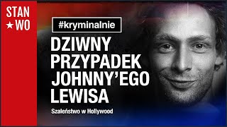 Dziwny przypadek Johnny’ego Lewisa  Kryminalnie 47 [upl. by Ahsimet]