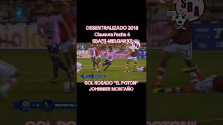 Desentralizado 2018Clausura Fecha 6SBA1MELGAR0GOL ROSADO JOHNNIER MONTAÑO [upl. by Thurlow]