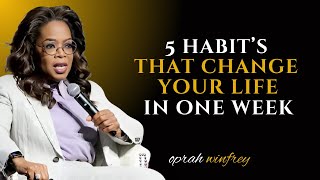 Oprah Winfrey  Five Habits To Transform Your Life In One Week  Oprah Winfrey Motivational Speech [upl. by Hairej]