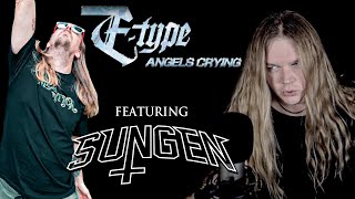 ANGELS CRYING ETYPE  Metal cover feat SUNGEN [upl. by Heydon847]