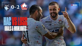 HAC  LOSC 02  Goals amp Highlights 🤩⚽ [upl. by Anhsirk]