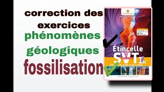 la correction des exercices phénomènes géologiques et fossilisation 1ac étincelle [upl. by Tirma]