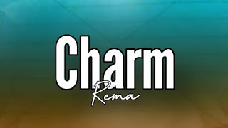 Rema  Charm Lyrics [upl. by Llewsor]