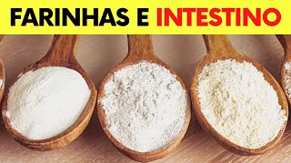 TIPOS DE FARINHA e INTESTINO  Qual Usar O que você PRECISA SABER [upl. by Gerc]