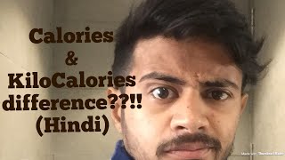 Difference between Calories amp KiloCalories  Hindi [upl. by Garvin924]