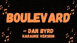 BOULEVARD KARAOKE VERSION BY DAN BYRD [upl. by Allis]