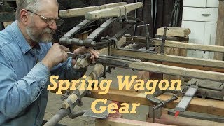 Rebuilding a Spring Wagon Gear  Part of A Wheelwrights Job  Engels Coach Shop [upl. by Jim]