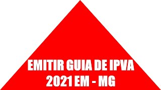 Emitir guia de IPVA 2021 MG [upl. by Bobine244]