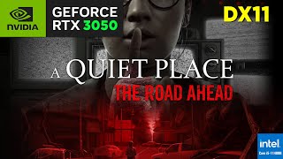 A Quiet Place The Road Ahead  DX11 Gameplay  RTX3050 LAPTOP  I5 11400H  4GB VRAM [upl. by Ruscher6]