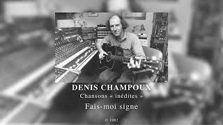 Denis Champoux  Faismoi signe 1982 [upl. by Aniale243]