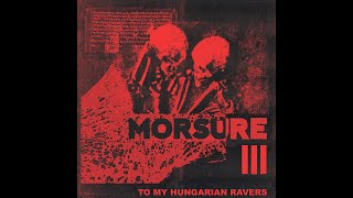 MORSURE  To My Hungarian Ravers [upl. by Ailimaj]