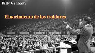 El nacimiento de los traidores  Billy Graham [upl. by Peacock91]