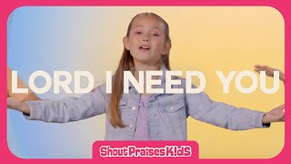 Lord I Need You  Shout Praises Kids Music Video [upl. by Reiss]