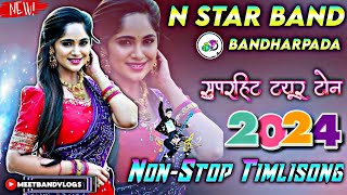 N Star Band न्यू सुपरहिट NonStop Ture Tone टिमलीसॉन्ग 💥 202425 🥁💥🚀 [upl. by Dorrehs]