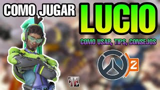 COMO JUGAR y USAR a LUCIO Tips consejos Overwatch 2 [upl. by Nivloc33]