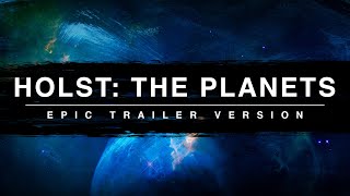 Holsts The Planets  Epic Trailer Version [upl. by Bodi]