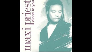 Maxi Priest  Close to You 1990 Radio Edit HQ [upl. by Rodrick]