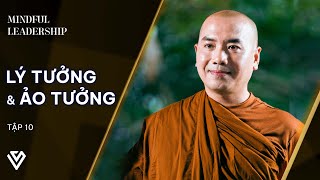 Thầy Minh Niệm Quốc Khánh  Lý tưởng  Mindful Leadership EP 10 [upl. by Giah]