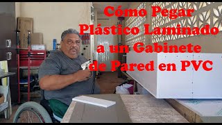 Cómo Pegar Plástico Laminado a un Gabinete de Pared en PVC [upl. by Pownall818]