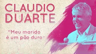 CLAUDIO DUARTE Meu marido é um pão duro [upl. by Pastelki121]