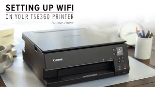 How to connect your Canon PIXMA Home TS6360 or TS6365 to your IOS iPhone or iPad device via wifi [upl. by Gluck]