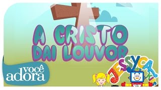 A Cristo Dai Louvor  Jessyca Kids Video Oficial DVD Retrô [upl. by Fair]