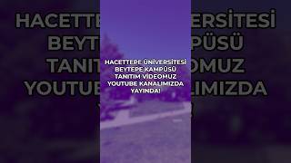 HACETTEPE ÜNİVERSİTESİ BEYTEPE KAMPÜSÜ TANITIM VİDEOMUZ YAYINDA hacettepe yks yks2024 beytepe [upl. by Jenifer925]