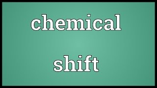 Chemical shift Meaning [upl. by Oicatsana231]