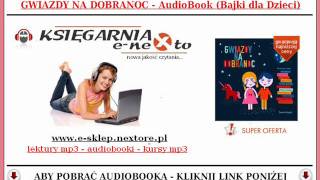 GWIAZDY NA DOBRANOC  Bajki dla Dzieci Mp3 AudioBook [upl. by Skylar]