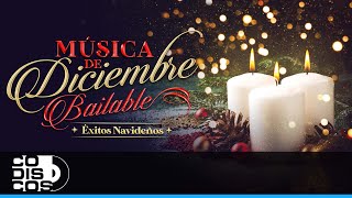 Música De Diciembre Bailable Éxitos Navideños [upl. by Wilkison327]