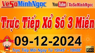 Xổ Số Minh Ngọc Trực Tiếp Xổ Số Ngày 09122024 KQXS Miền Nam XSMN Miền Trung XSMT Miền Bắc XSMB [upl. by Akenat]