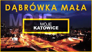 MOJE KATOWICE  Dąbrówka Mała [upl. by Cami]