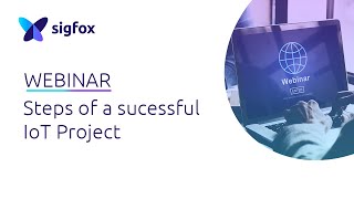 WEBINAR The main steps of a successful loT project [upl. by Ahsratal298]