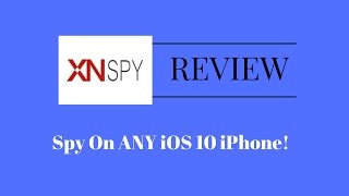 How to SPY On ANY iPhone Running iOS 10  Xnspy Spying Software Review [upl. by Kered]