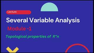 Mastering Vector Analysis CourseSeveral Variables Analysis Module 1 Topological properties of Rn [upl. by Autumn]