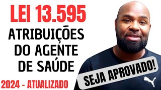 Atribuições do Agente de Saúde ACS  LEI 13595  Aula Completa Concurso ACS 2024 [upl. by Barnet]