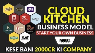 Cloud Kitchen Business Model  Faasos by Rebel Foods Case Study [upl. by Malissa]