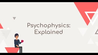 Psychophysics Explained [upl. by Nnagrom]