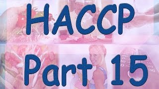 HACCP  Hazard Analysis Critical Control Points  Part 15 Questions [upl. by Pebrook875]